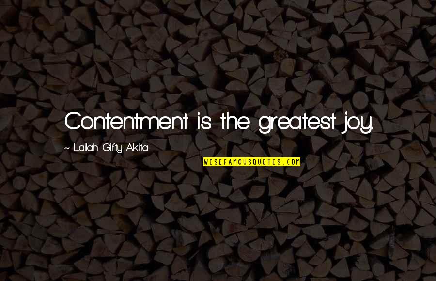 Contentment In Life Quotes By Lailah Gifty Akita: Contentment is the greatest joy.