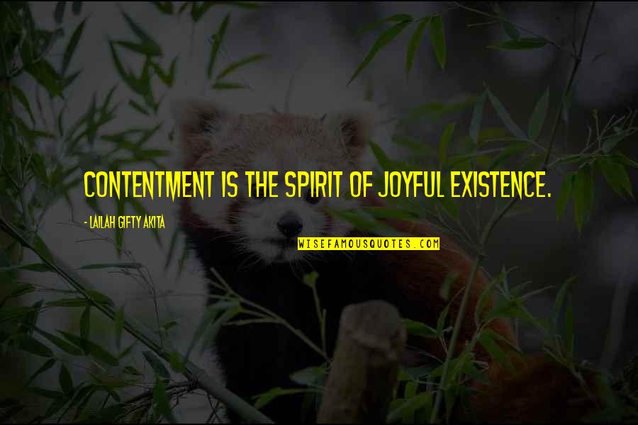 Contentment In Life Quotes By Lailah Gifty Akita: Contentment is the spirit of joyful existence.