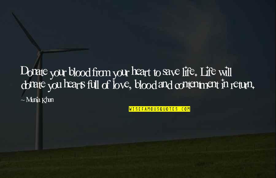 Contentment In Love Quotes By Munia Khan: Donate your blood from your heart to save
