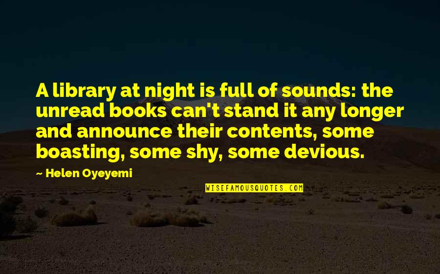 Contents Quotes By Helen Oyeyemi: A library at night is full of sounds:
