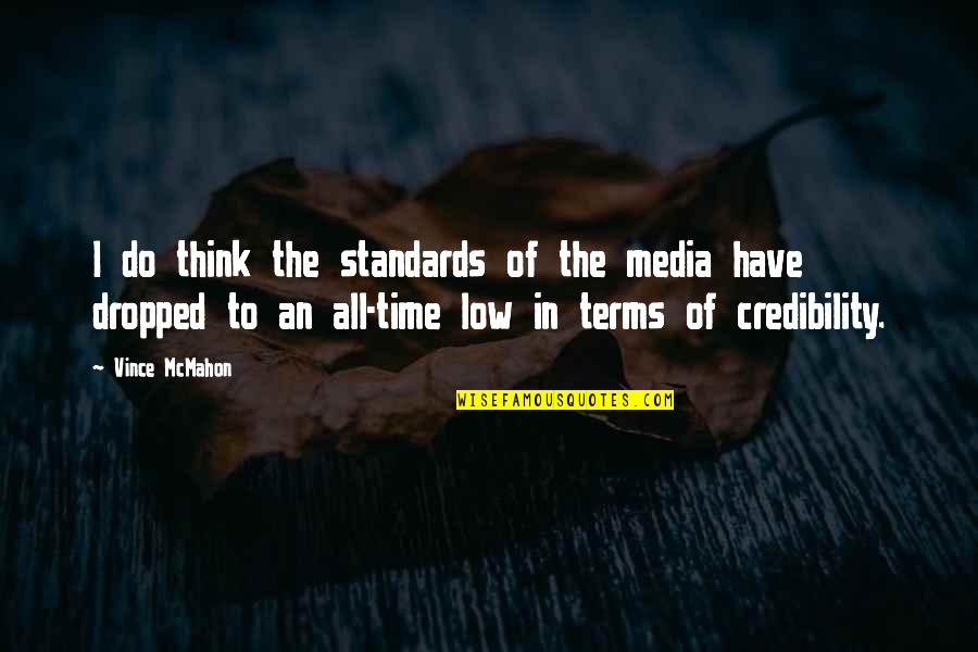 Contenus Sponsoris S Quotes By Vince McMahon: I do think the standards of the media