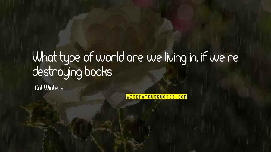 Contest Annie Proulx Quotes By Cat Winters: What type of world are we living in,