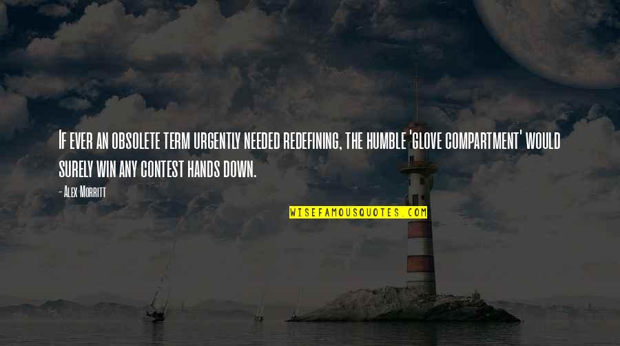 Contest Win Quotes By Alex Morritt: If ever an obsolete term urgently needed redefining,