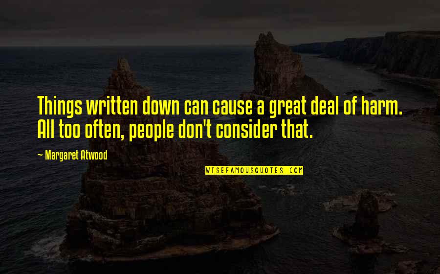Contestando En Quotes By Margaret Atwood: Things written down can cause a great deal Contestando En Quotes By Margaret Atwood: Things written down can cause a great deal