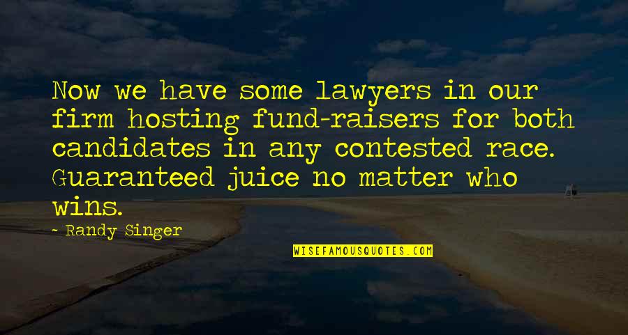 Contested Quotes By Randy Singer: Now we have some lawyers in our firm