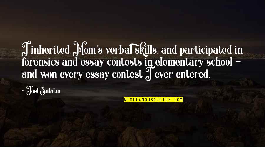 Contests Quotes By Joel Salatin: I inherited Mom's verbal skills, and participated in