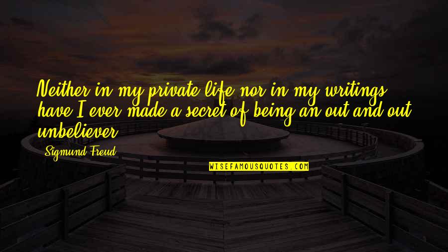 Contexto Quotes By Sigmund Freud: Neither in my private life nor in my