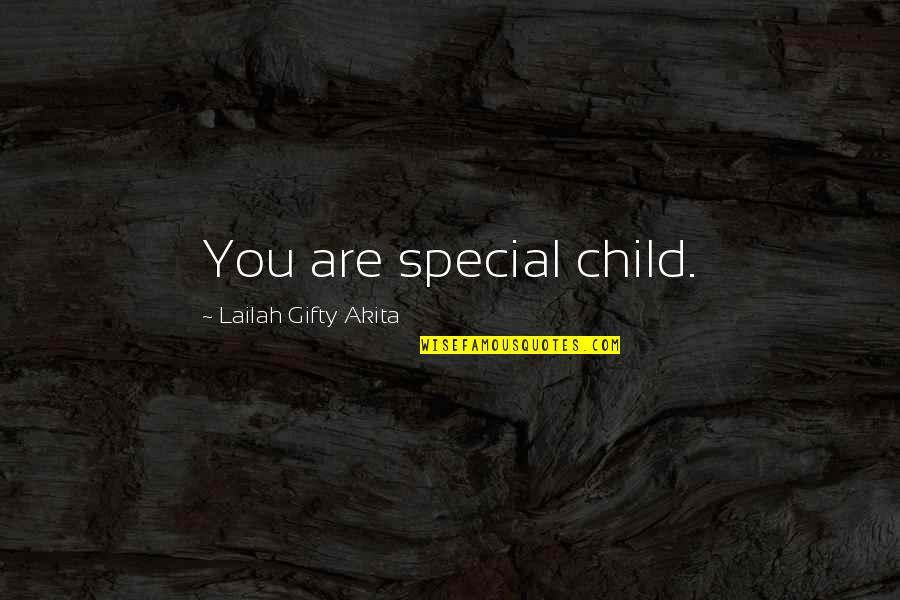 Contexto Social Quotes By Lailah Gifty Akita: You are special child.