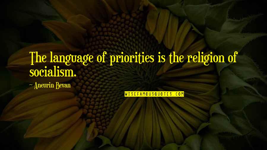 Contexto Sociocultural Quotes By Aneurin Bevan: The language of priorities is the religion of