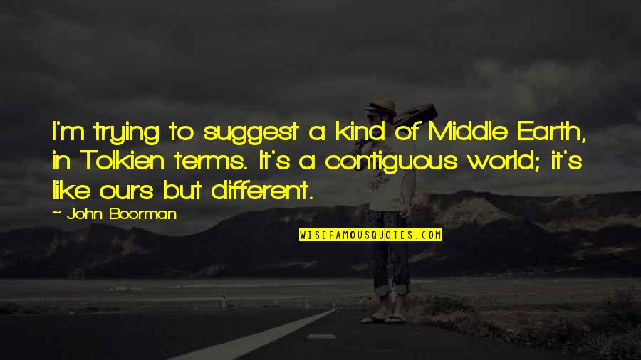 Contiguous Quotes By John Boorman: I'm trying to suggest a kind of Middle