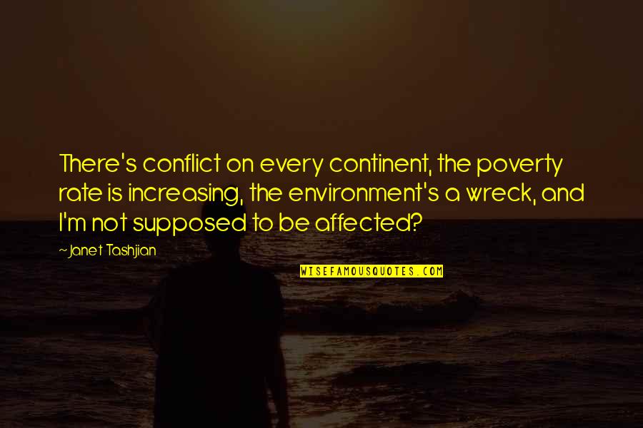 Continent Quotes By Janet Tashjian: There's conflict on every continent, the poverty rate