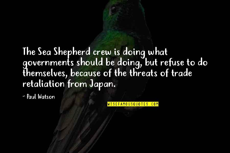 Continental Congress Quotes By Paul Watson: The Sea Shepherd crew is doing what governments