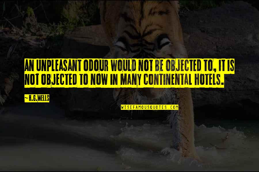 Continental Quotes By H.G.Wells: An unpleasant odour would not be objected to,