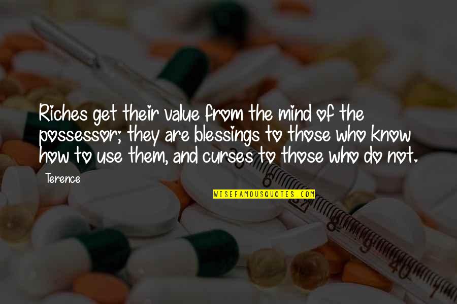 Contingencia En Quotes By Terence: Riches get their value from the mind of Contingencia En Quotes By Terence: Riches get their value from the mind of