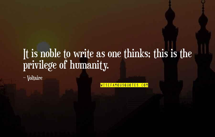 Contingency's Quotes By Voltaire: It is noble to write as one thinks;