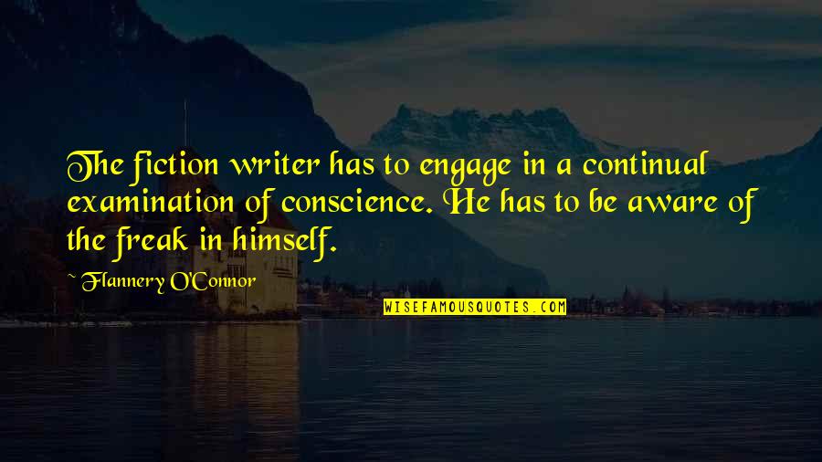 Continual Quotes By Flannery O'Connor: The fiction writer has to engage in a