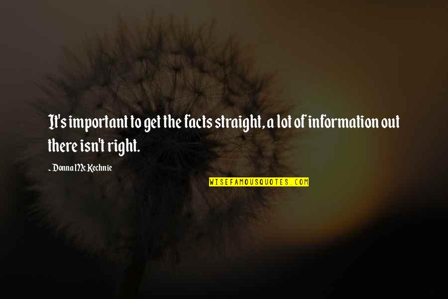 Continuaremos Quotes By Donna McKechnie: It's important to get the facts straight, a Continuaremos Quotes By Donna McKechnie: It's important to get the facts straight, a