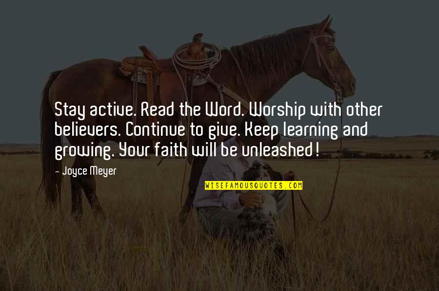 Continue Growing Quotes By Joyce Meyer: Stay active. Read the Word. Worship with other