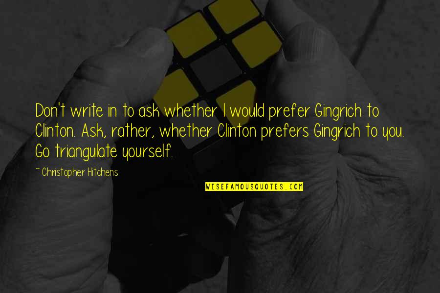 Continue What You Are Doing Quotes By Christopher Hitchens: Don't write in to ask whether I would