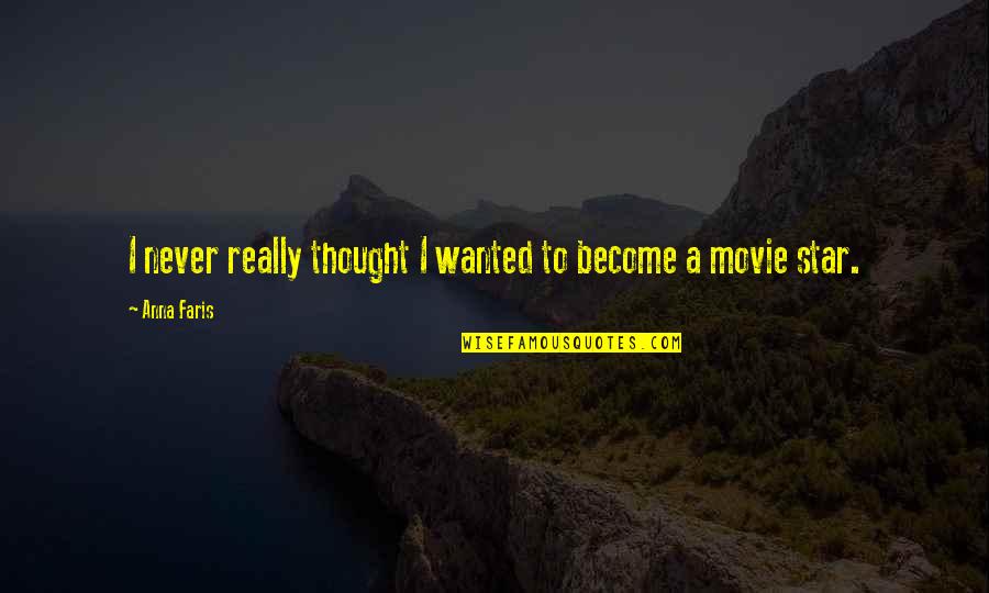 Continuer Imparfait Quotes By Anna Faris: I never really thought I wanted to become
