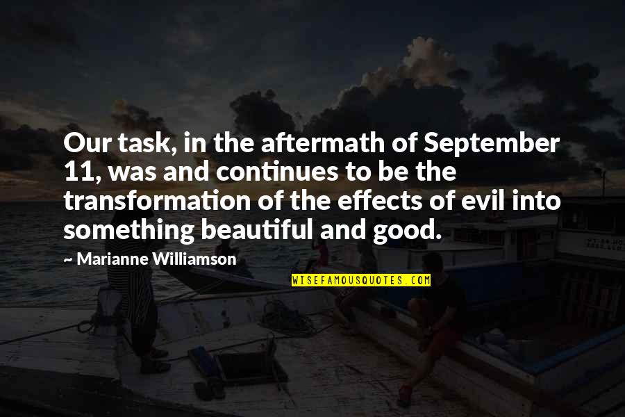 Continues Quotes By Marianne Williamson: Our task, in the aftermath of September 11,