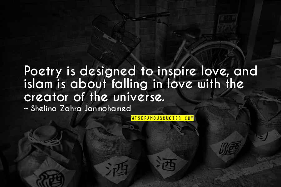Continuing A Journey Quotes By Shelina Zahra Janmohamed: Poetry is designed to inspire love, and islam