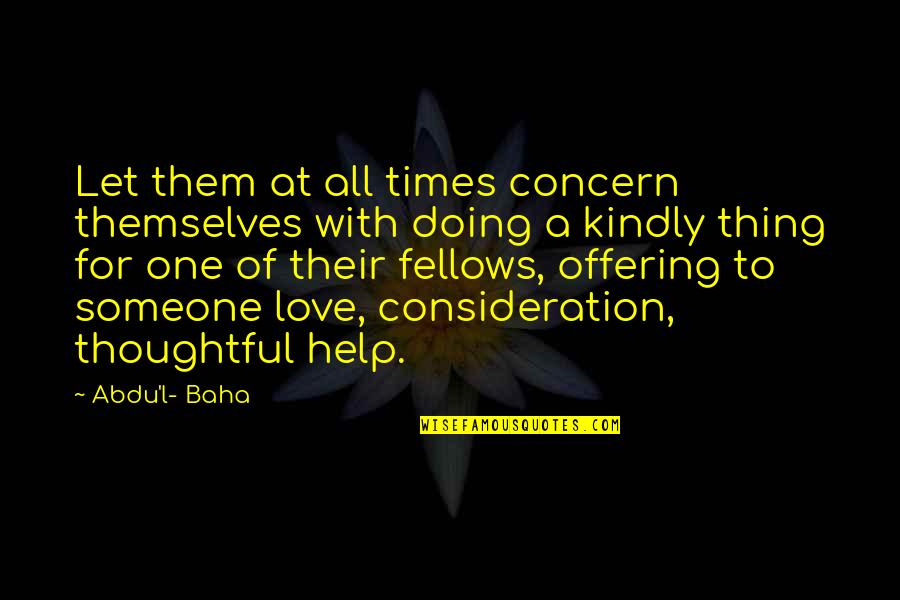 Continuing And Distance Quotes By Abdu'l- Baha: Let them at all times concern themselves with