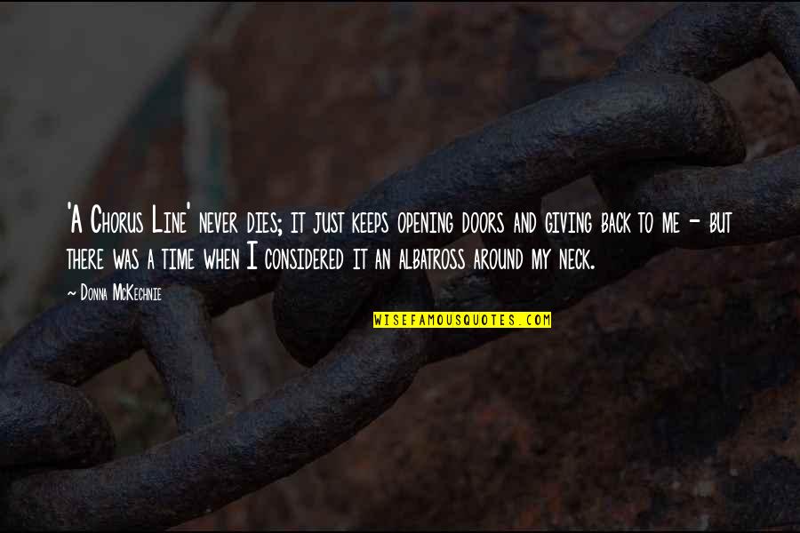 Continuities Of Christianity Quotes By Donna McKechnie: 'A Chorus Line' never dies; it just keeps Continuities Of Christianity Quotes By Donna McKechnie: 'A Chorus Line' never dies; it just keeps