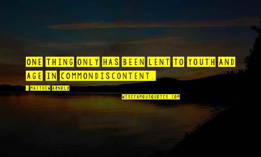 Continuity Management Quotes By Matthew Arnold: One thing only has been lent to youth