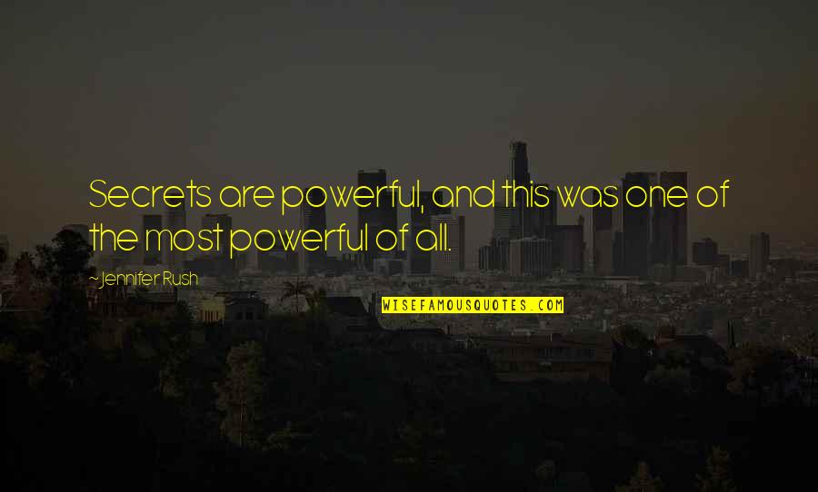 Continuous Improvement Culture Quotes By Jennifer Rush: Secrets are powerful, and this was one of
