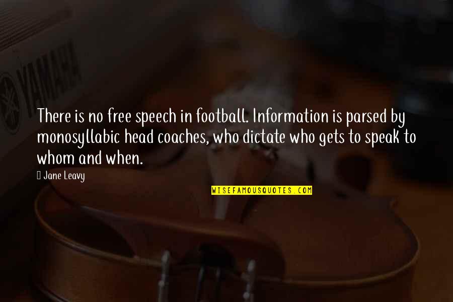 Continuous Provision Quotes By Jane Leavy: There is no free speech in football. Information Continuous Provision Quotes By Jane Leavy: There is no free speech in football. Information
