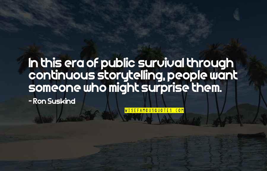 Continuous Quotes By Ron Suskind: In this era of public survival through continuous