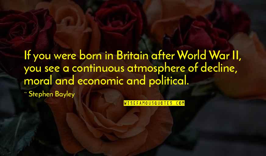 Continuous Quotes By Stephen Bayley: If you were born in Britain after World