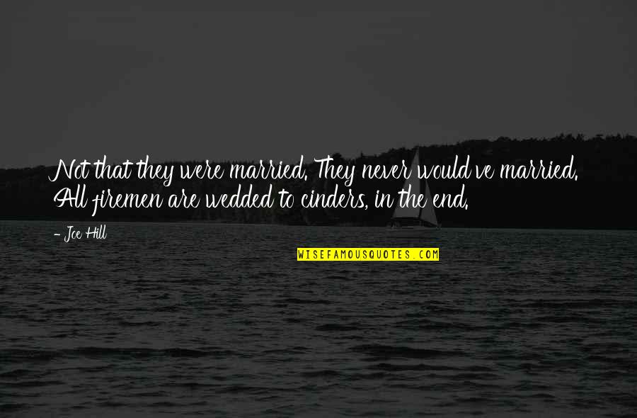 Contorta The Expanse Quotes By Joe Hill: Not that they were married. They never would've Contorta The Expanse Quotes By Joe Hill: Not that they were married. They never would've
