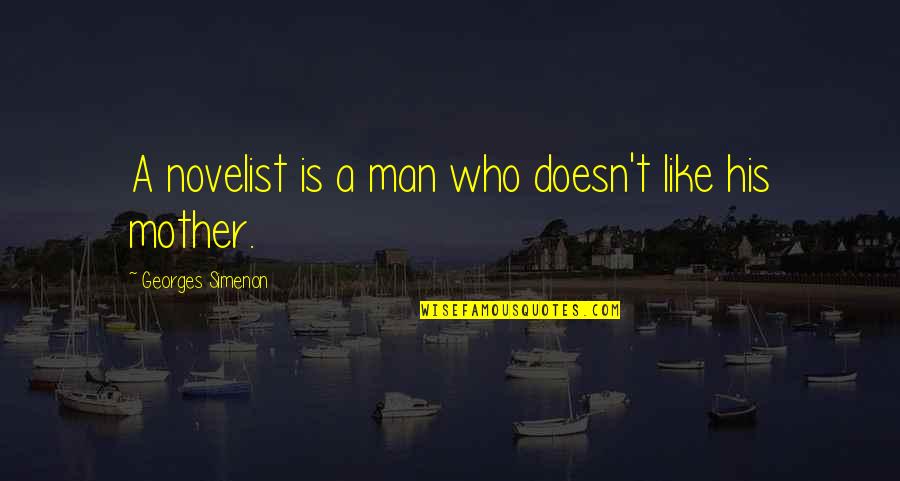 Contorting Quotes By Georges Simenon: A novelist is a man who doesn't like