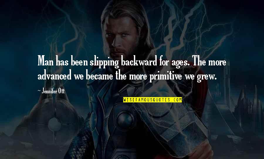 Contorts Synonym Quotes By Jennifer Ott: Man has been slipping backward for ages. The Contorts Synonym Quotes By Jennifer Ott: Man has been slipping backward for ages. The