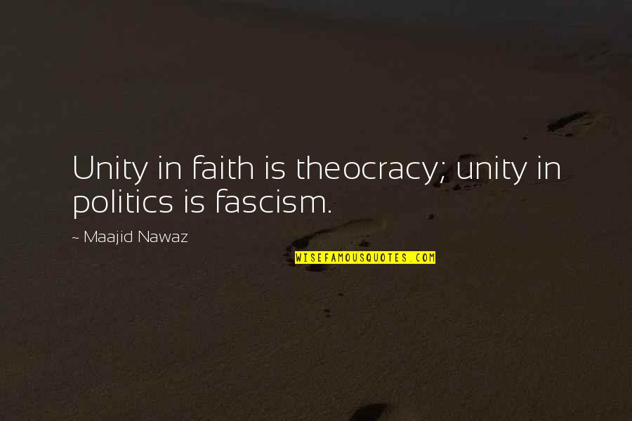 Contour Lines Quotes By Maajid Nawaz: Unity in faith is theocracy; unity in politics