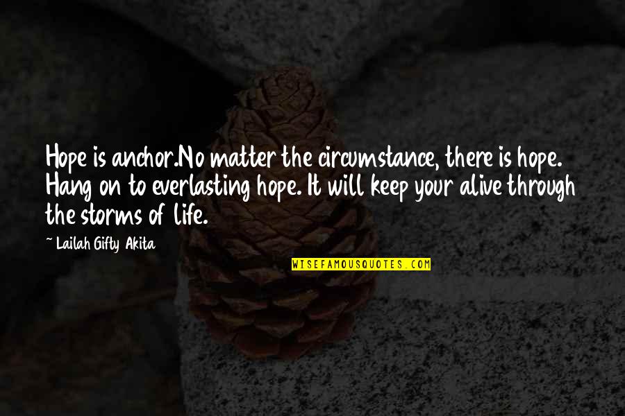 Contra Dance Quotes By Lailah Gifty Akita: Hope is anchor.No matter the circumstance, there is