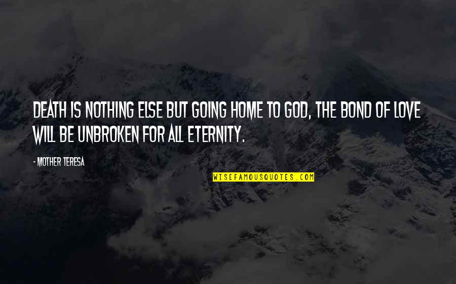 Contraccion Isometrica Quotes By Mother Teresa: Death is nothing else but going home to Contraccion Isometrica Quotes By Mother Teresa: Death is nothing else but going home to