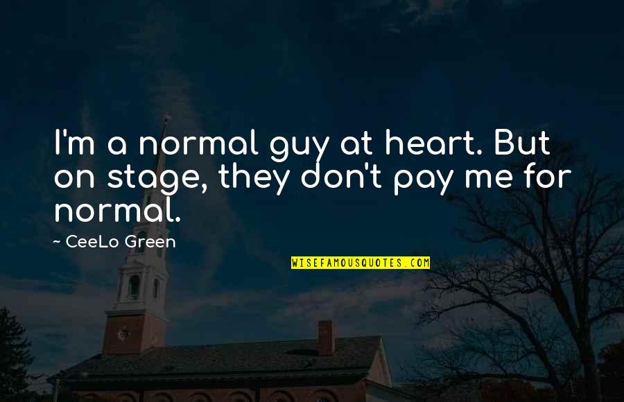 Contract Management Quotes By CeeLo Green: I'm a normal guy at heart. But on
