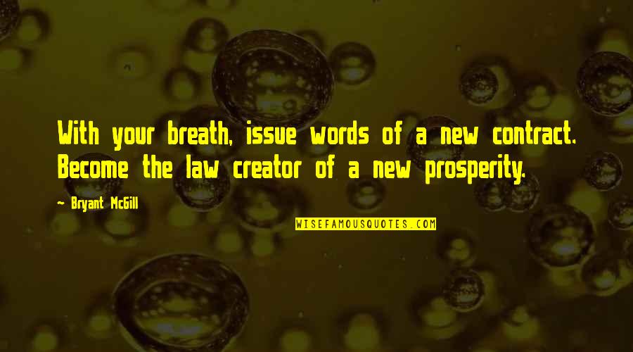 Contract Quotes By Bryant McGill: With your breath, issue words of a new