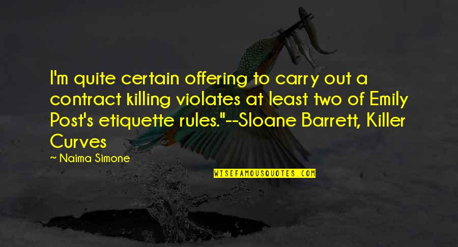Contract Quotes By Naima Simone: I'm quite certain offering to carry out a