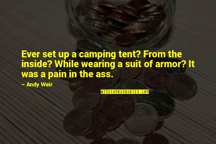 Contract Therapy Quotes By Andy Weir: Ever set up a camping tent? From the