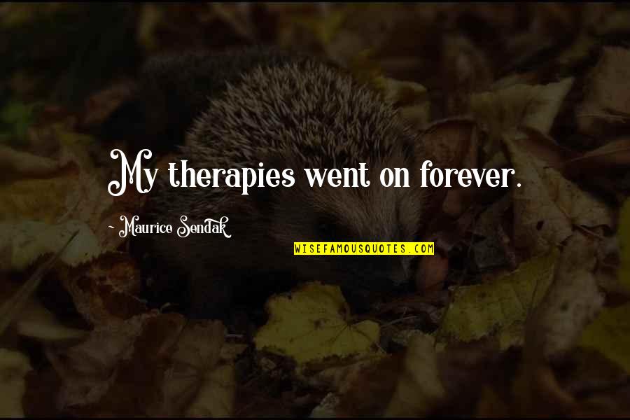 Contracted Gallbladder Quotes By Maurice Sendak: My therapies went on forever.