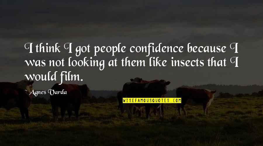 Contracting Quotes By Agnes Varda: I think I got people confidence because I