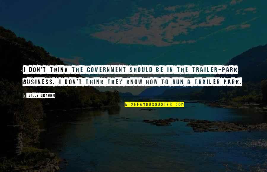 Contractors Quotes By Billy Graham: I don't think the government should be in Contractors Quotes By Billy Graham: I don't think the government should be in