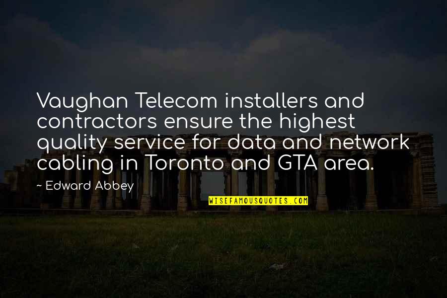 Contractors Quotes By Edward Abbey: Vaughan Telecom installers and contractors ensure the highest Contractors Quotes By Edward Abbey: Vaughan Telecom installers and contractors ensure the highest