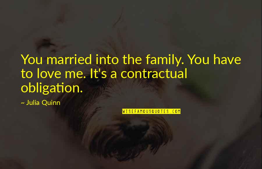 Contractual Quotes By Julia Quinn: You married into the family. You have to