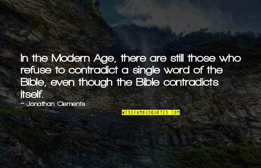 Contradict Quotes By Jonathan Clements: In the Modern Age, there are still those