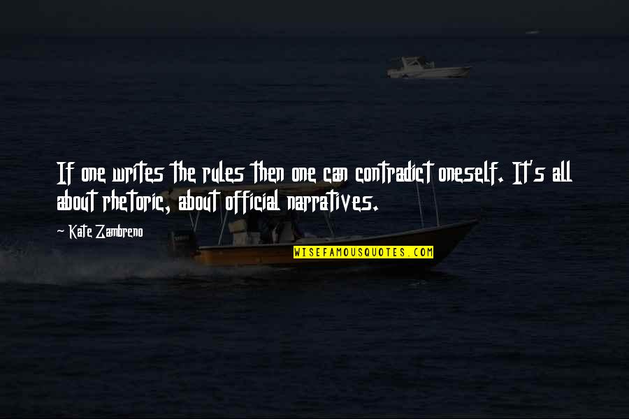 Contradict Quotes By Kate Zambreno: If one writes the rules then one can Contradict Quotes By Kate Zambreno: If one writes the rules then one can